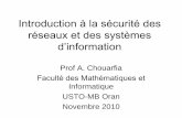 Introduction à la sécurité des réseaux et des …...Introduction à la sécurité des réseaux et des systèmes dinformation Prof A. Chouarfia Faculté des Mathématiques et Informatique