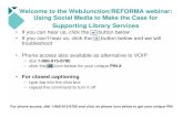 Welcome to the WebJunction/REFORMA webinar: Using Social ... · Welcome to the WebJunction/REFORMA webinar: Using Social Media to Make the Case for Supporting Library Services •