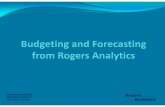 Rogers Analytics - Budgeting & Forecasting - Web 20091023.pptrogersanalytics.com/Rogers_Analytics_Budgeting_and_Forecasting.pdf · Rogers Analytics & Xeras Software Rogers Analytics