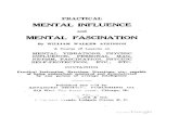 Practical Mental Influence and Mental Fascination - IAPSOPiapsop.com/ssoc/1908__atkinson___practical_mental... · 2013-01-14 · PRACTICAL MENTAL INFLUENCE and MENTAL FASCINATION