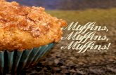 MuffinsMuffins! Muffins...Recipe Book Muffins, Muffins, Muffins! Recipe Book 5 BANANA CRUMB 7 LEMON POPPY SEED 8 CHOCOLATE CHOCOLATE-CHIP 9 CHOCOLATE CHEESECAKE 10 PUMPKIN 11 COFFEE