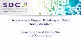 Accelerate Finger Printing in Data Deduplication · 2019-12-21 · Finger printing algorithms in ZFS Finger printing algorithms: Flecher2/4: good performance, but bad collision rate