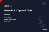 HLS Tips and Tricks - XilinxVivado HLS Resources ˃Vivado HLS is included in all Vivado HLx Editions (free in WebPACK) ˃Videos on xilinx.com and YouTube ˃DocNav: Tutorials, UG, app