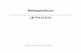 Bilingualism-ENG 512 VU Biling… · Bilingualism refers to the state of a linguistic community in which two languages are in contact with the result that two codes can be used in
