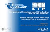 Tools for HPC Platforms. Comparison of Container-based ... · Comparison of Container-based Virtualization Tools for HPC Platforms. Diana M. Naranjo, Germán Moltó, Jorge Gomes,
