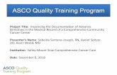 ASCO’s Quality Training Program · 2019-03-22 · ASCO Quality Training Program. Project Title: Improving the Documentation of Advance Directives in the Medical Record of a Comprehensive