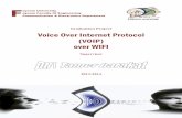 Graduation Project Voice Over Internet Protocol (VOIP ... · ABSTRACT [VOICE OVER IP OVER WIFI] 4 | Page VoIP is the family of technologies that allows IP networks to be used for