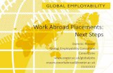 Work Abroad Placements: Next Steps - University of Exeter · enhance your employability potential and your CV with Zstand out international employment experience may lead directly