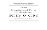 Hospital and Payer Professional ICD-9-CM...International Classification of Diseases 9th Revision, Clinical Modification 2009 Hospital and Payer Professional ICD-9-CM Volumes 1, 2 &