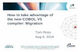 How to Take Advantage of the New COBOL V5 …...Intro to Enterprise COBOL for V5.1 • Enterprise COBOL for z/OS, Version 5 Release 1 (V5.1) – Announced April 23, GA June 21 •
