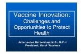 Vaccine Innovation - 北里大学薬学部 · 2011-02-10 · “Developing just one new vaccine involves numerous discoveries in microbiology, chemistry, biochemistry, immunology