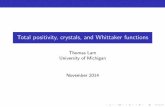 Total positivity, crystals, and Whittaker functionstfylam/CDM2014talk1.pdf · 2014-11-17 · Total positivity, crystals, and Whittaker functions Thomas Lam University of Michigan