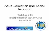 Adult Education and Social Inclusion · But social surroundings and atmosphere: coffee, common start, social exchange Participants see this programme as a way out of isolation, use