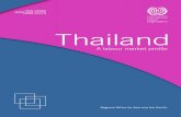 Thailand - International Labour Organization · Thailand – A labour market profile iii Thailand is an export-reliant, middle-income country that now confronts new challenges. The