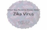 What You Need to Know About Zika Virus - medical technology, … · 2016-09-19 · What You Need to Know About Zika Virus Emily Schindler, MD, PhD HAABB Annual Meeting September 21,