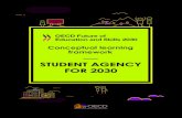 STUDENT AGENCY FOR 2030 - OECD · Student Agency for 2030 There is no global consensus on the definition of student agency“ ”. In the context of the OECD Learning Compass 2030,