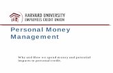 Personal Money Management - Harvard Medical School · Understanding Your Financial Personality ... FICO Scores range – 300 to 850 ... Source: Myfico.com – 36 month car loan -
