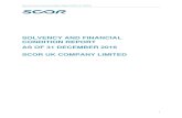 SOLVENCY AND FINANCIAL CONDITION REPORT AS OF 31 ... - … · Solvency and Financial Condition Report SCOR UK YE2016 1 . SOLVENCY AND FINANCIAL CONDITION REPORT . AS OF 31 DECEMBER