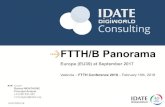 IDATE - European FTTH B panorama at Sept 2017 VF4 · FTTH/B Panorama Europe (EU39) at September2017 Valencia –FTTH Conference 2018 –February 15th, 2018 lllContact Roland MONTAGNE