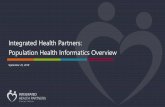 Integrated Health Partners: Population Health Informatics ......Sep 25, 2018  · The current state of population health informatics & technology (PHIT) for IHP suggests a need for: