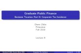 Graduate Public Finance - Princeton University...Graduate Public Finance (Econ 523) Corporate Tax Incidence Lecture 9 14 / 65 Su arez Serrato and Zidar (AER, 2016) Outline: 3 Parts
