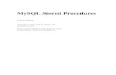 MySQL Stored Procedures - josejuansanchez.org · Stored procedures are stored! If you write a procedure with the right naming conventions, for example saying chequing_withdrawal for
