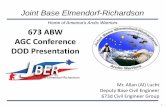 Home of America’s Arctic Warriors 673 ABW AGC Conference ...673 ABW AGC Conference DOD Presentation Mr. Allan (Al) Lucht Deputy Base Civil Engineer 673d Civil Engineer Group. America’s