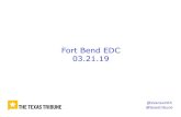 Fort Bend EDC 03.21 · SXSW EDU Z March 4-7, 2019 1 Austin, Texas TRENDING . THE TEXAS TRIBUNE . TEXAS TRIBUNE ... free and our events open to the public. Join thousands who already