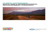 Global Citizenship: Scotland’s International Development ......GLOBAL CITIZENSHIP: SCOTLAND’S INTERNATIONAL DEVELOPMENT STRATEGY 4 International development is a key part of Scotland’s