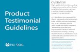 Product Testimonial Guidelines - Nu Skin Enterprises...PRODUCT TESTIMONIAL GUIDELINES 1 High-quality testimonials regarding the performance, benefits, efficacy, or safety of any product