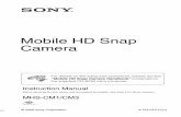 Mobile HD Snap Cameradocs.sony.com/release/MHSCM1.pdfMobile HD Snap Camera Instruction Manual Before operating the unit, please read this manual thoroughly, and retain it for future