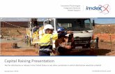 Capital Raising Presentation - Imdex Limited · Capital Raising Presentation ... 37.29 New Shares to raise $20.5m under existing placement capacity • Tranche 2 – 35.43 New Shares