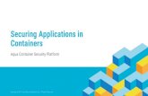 Securing Applications in Containers PDFs/DD 18 Präsentat… · Securing Applications in Containers Aqua Container Security Platform. 2 In 5 years ALL new software deployments will
