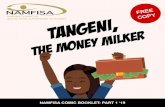 the money milker - NAMFISA · NAMFISA COMIC BOOKLET: PART 1 ‘19 WE ARE PASSIONATE ABOUT SERVICE WE ACT WITH INTEGRITY WE DRIVE PERFORMANCE EXCELLENCE WE ARE ACCOUNTABLE WE ARE AGILE