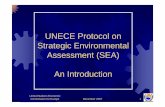 UNECE Protocol on Strategic Environmental Assessment (SEA ... · The Convention on Environmental Impact Assessment (EIA) in a Transboundary Context (the 1991 Espoo Convention) has