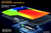 Autodesk Simulation Moldflow · Simulation Moldflow ® Plastic injection molding ... Cooling System Analysis Optimize mold and cooling circuit designs to help achieve uniform part