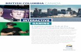 INTERACTIVE GAMING€¦ · strong foundation, today the province hosts a thriving game development industry full of large-scale game developers as well as indie game studios. British