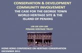 CONSERVATION & DEVELOPMENT COMMUNITY INVOLVEMENT Lin Lee Loh-Lim.… · conservation & development community involvement the case for the george town world heritage site & the island