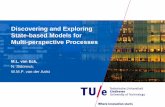 Discovering and Exploring State-based Models for Multi ... · Discovering and Exploring State-based Models for Multi-perspective Processes M.L. van Eck, N. Sidorova, W.M.P. van der