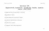 Lecture 15 Symmetric matrices, quadratic forms, matrix ...see.stanford.edu/materials/lsoeldsee263/15-symm.pdf · Symmetric matrices, quadratic forms, matrix norm, and SVD 15–19.
