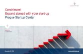 CzechInvest Expand abroad with your start-up Prague ...en.praguestartupcentre.cz/.../11/CzechInvest_Expand_abroad_with_y… · • 1st On-line hub for startups, investors & entrepreneurs