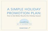BE A MARKETER - Constant Contactimg.constantcontact.com/docs/pdf/a-simple-holiday...a marketer this holiday season, and encourage more customers to shop with YOU. Today, you’ll set