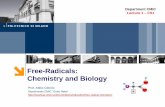 Free-Radicals: Chemistry and Biology...Current Status of Radicals Chemistry What is a Radical Free Radicals and Life 2. Historical Aspects 3. Electronic Structure and Bonding 4. Active
