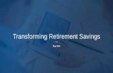 Transforming Retirement Savings€¦ · • A new-to-the-world method of wealth creation & preservation for married individuals • Life insurance based, endowment-like product •
