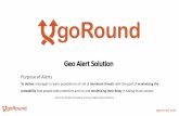 UgoRound Smart Geo Alert Solution Overview · UgoRound(for(National(Emergency(Alerts ugoround.com •Ideal&forNational&Emergency&Management& Agencies •Send%alerts’and’notifications’!ideal&for