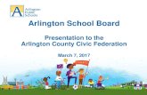 Arlington School Board - James Lander · Arlington School Board Presentation to the Arlington County Civic Federation March 7, 2017. 2015-16 Academic Highlights 2. Our Work Going