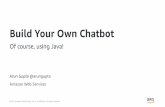 Build Your Own Chatbot - RainFocus · © 2017, Amazon Web Services, Inc. or its Affiliates. All rights reserved. BYOC Build Your Own Chatbot Build a Amazon Lex bot Build an Alexa