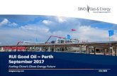 RUI Good Oil Perth September 2017 - Sino Gas & Energysinogasenergy.com/wp-content/uploads/2017/09/SEH-Good... · 2017-09-13 · RUI Good Oil –Perth September 2017 Fueling hina’s