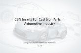CBN Inserts For Cast Iron Parts in Automotive industry€¦ · Halnn CBN material properties for cast iron CBN Grade Binder CBN Content （%） Granularity (μm) Hardness BN-S30 TiC