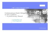 Collateralized Debt Obligation Pricing on the Cell/B.E ...sti.cc.gatech.edu/Slides/Liu-070618.pdf · A Collateralized Debt Obligation (CDO) is an assetA Collateralized Debt Obligation